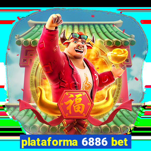 plataforma 6886 bet